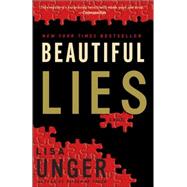 Beautiful Lies A Novel by UNGER, LISA, 9780307336828