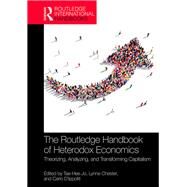 The Routledge Handbook of Heterodox Economics by Jo, Tae-Hee; Chester, Lynne; D'ippoliti, Carlo, 9780367356828