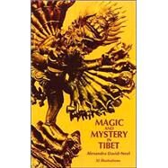 Magic and Mystery in Tibet,David-Neel, Madame Alexandra,9780486226828