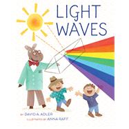 Light Waves by Adler, David A.; Raff, Anna, 9780823436828