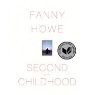 Second Childhood Poems by Howe, Fanny, 9781555976828
