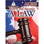 How a Bill Becomes a Law by Steinkraus, Kyla, 9781627176828