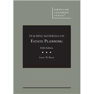 Teaching Materials on Estate Planning(American Casebook Series) by Beyer, Gerry W., 9781684676828