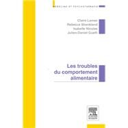 Les troubles du comportement alimentaire by Claire Lamas; Isabelle NICOLAS; Rebecca Shankland; Julien-Daniel Guelfi, 9782294726828