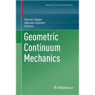Geometric Continuum Mechanics by Segev, Reuven; Epstein, Marcelo, 9783030426828