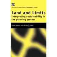 Land and Limits: Interpreting Sustainability in the Planning Process by Cowell, Richard; Owens, Susan, 9780203996829