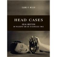 Head Cases by Miller, Elaine P., 9780231166829