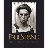 Paul Strand: Sixty Years of Photographs by Paul Strand, Photographer; Calvin Tomkins, Author, 9780900406829