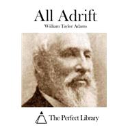 All Adrift by Adams, William Taylor, 9781508746829
