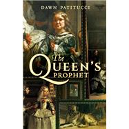 The Queen's Prophet by Patitucci, Dawn, 9781683366829