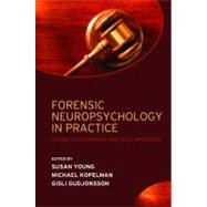 Forensic Neuropsychology in Practice A guide to assessment and legal processes by Young, Susan; Kopelman, Michael; Gudjonsson, Gisli, 9780198566830