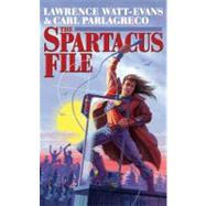 The Spartacus File by Watt-Evans, Lawrence, 9780809556830
