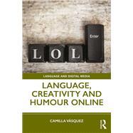 Language, Creativity and Humour Online by Vasquez; Camilla, 9781138066830