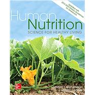 Human Nutrition: Science for Healthy Living Updated with 2015-2020 Dietary Guidelines for Americans by Stephenson, Tammy; Schiff, Wendy, 9781259916830