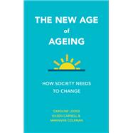 The New Age of Ageing by Lodge, Caroline; Carnell, Eileen; Coleman, Marianne, 9781447326830