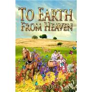To Earth from Heaven by Dyer, James, 9781500926830