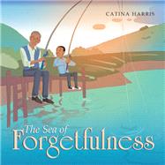 The Sea of Forgetfulness by Harris, Catina, 9781984526830