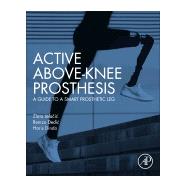 Active Above-knee Prosthesis by Jelacic, Zlata; Dedic, Remzo; Dindo, Haris, 9780128186831