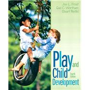 Play and Child Development by Frost, Joe L.; Wortham, Sue C.; Reifel, Stuart C., 9780132596831