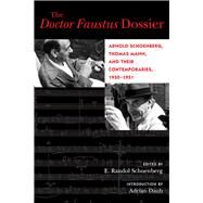 The Doctor Faustus Dossier by Schoenberg, E. Randol; Daub, Adrian; Feuchtwanger, Adrian; Schoenberg, Barbara Zeisl, 9780520296831