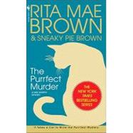 The Purrfect Murder A Mrs. Murphy Mystery by BROWN, RITA MAE, 9780553586831