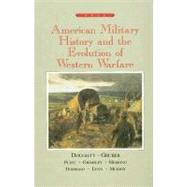 American Military History and the Evolution of Western Warfare by Doughty, Robert; Gruber, Ira; Flint, Roy; Grimsley, Mark; Herring, George, 9780669416831