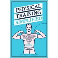 Physical Training Simplified by Warman, Edward B., 9780712356831