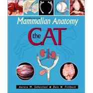 Mammalian Anatomy: The Cat by Sebastiani, Aurora M., 9780895826831