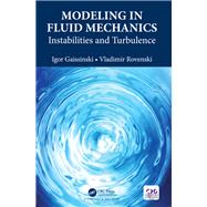 Modeling in Fluid Mechanics: Instabilities and Turbulence by Gaissinski; Igor, 9781138506831
