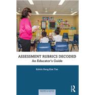 Assessment Rubrics Decoded by Tan, Kelvin Heng Kiat, 9780367076832