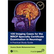 100 Imaging Cases for the MRCP Specialty Certificate Examination in Neurology by Dr Osama Shukir Muhammed Amin, 9781041096832