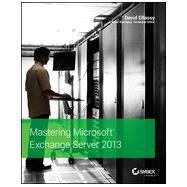 Mastering Microsoft Exchange Server 2013 by Elfassy, David, 9781118556832