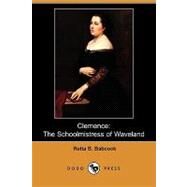 Clemence : The Schoolmistress of Waveland by Babcock, Retta B., 9781409926832