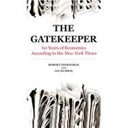 Gatekeeper: 60 Years of Economics According to the New York Times by Chernomas,Robert, 9781594516832
