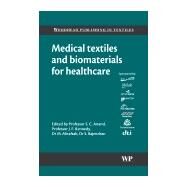 Medical Textiles and Biomaterials for Healthcare by Anand; Kennedy; Miraftab; Rajendran, 9781855736832