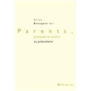 Parents, Pratiques Et Savoirs Au Prescolaire by Brougere, Gilles, 9789052016832