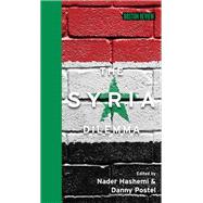 The Syria Dilemma by Hashemi, Nader; Postel, Danny, 9780262026833