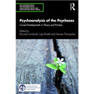 Psychoanalysis of the Psychoses by Lombardi, Riccardo; Rinaldi, Luigi; Thanopulos, Sarantis, 9780367136833