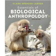 Essentials of Biological Anthropology by Larsen, Clark Spencer, 9780393876833