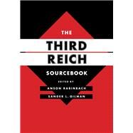 The Third Reich Sourcebook by Rabinbach, Anson; Gilman, Sander L., 9780520276833