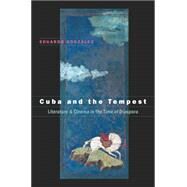 Cuba And the Tempest,Gonzalez, Eduardo,9780807856833