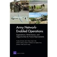 Army Network-Enabled Operations Expectations, Performance, and Opportunities for Future Improvements by Bonds, Timothy M.; Peters, John E.; Min, Endy Y.; Galway, Lionel A.; Fischbach, Jordan R.; Gons, Eric Stephen; Heath, Garrett D.; Jones, Jean M., 9780833046833