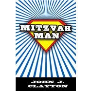 Mitzvah Man by Clayton, John J., 9780896726833