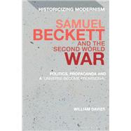 Samuel Beckett and the Second World War by Davies, William; Tonning, Erik; Feldman, Matthew, 9781350106833