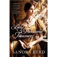 Lady of a Thousand Treasures by Byrd, Sandra, 9781496426833
