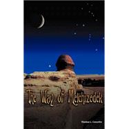 The Way of Melchizedek by Cossette, Thomas L., 9781591606833
