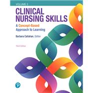 Clinical Nursing Skills A Concept-Based Approach, Volume III by Callahan, Barbara, 9780134616834