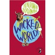 Wicked World! by Zephaniah, Benjamin, 9780141306834