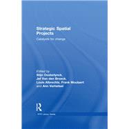 Strategic Spatial Projects: Catalysts for Change by Oosterlynck; Stijn, 9780415566834