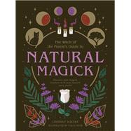 Natural Magick Discover your magick. Connect with your inner & outer world by Squire, Lindsay; Lester, Viki, 9780711266834